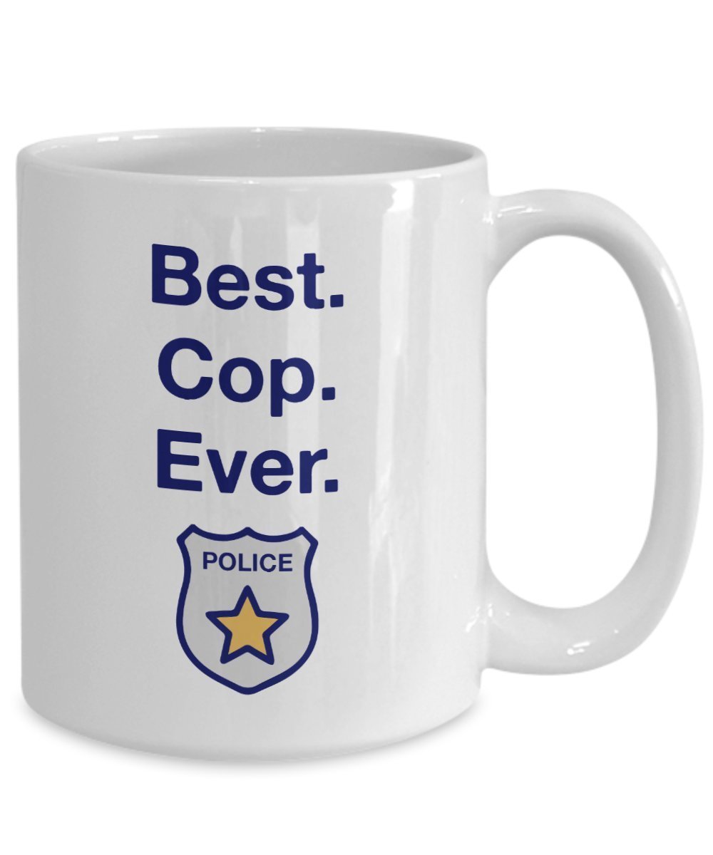 Best Cop Ever Mug - Funny Tea Hot Cocoa Coffee Cup - Novelty Birthday Christmas Anniversary Gag Gifts Idea