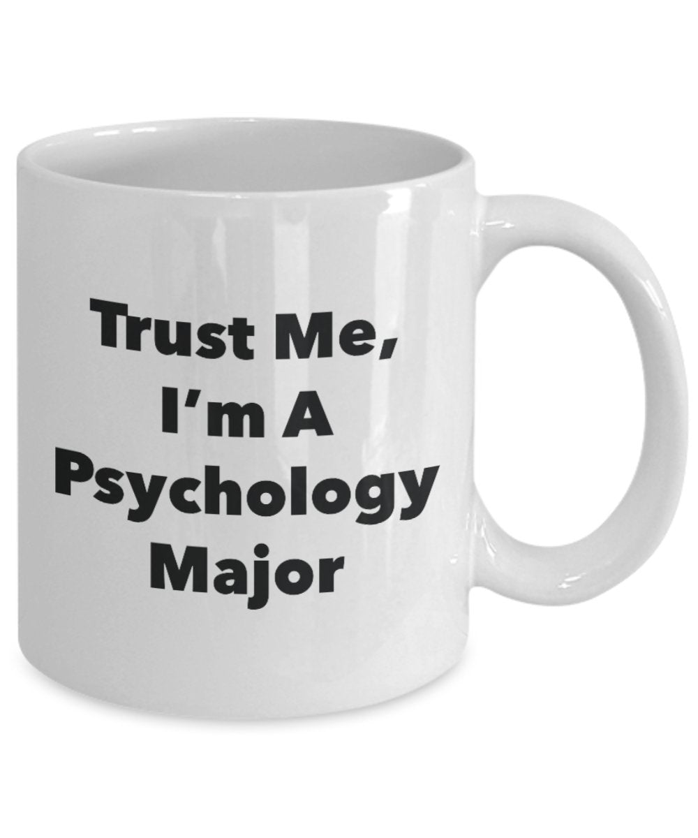 Trust Me, I'm A Psychology Major Mug - Funny Tea Hot Cocoa Coffee Cup - Novelty Birthday Christmas Anniversary Gag Gifts Idea