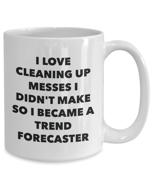 I Became a Trend Forecaster Mug - Coffee Cup - Trend Forecaster Gifts - Funny Novelty Birthday Present Idea