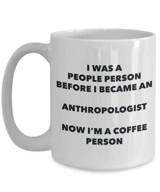 Anthropologist Coffee Person Mug - Funny Tea Cocoa Cup - Birthday Christmas Coffee Lover Cute Gag Gifts Idea
