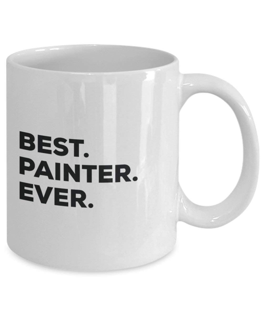 Best Painter ever Mug - Funny Coffee Cup -Thank You Appreciation For Christmas Birthday Holiday Unique Gift Ideas