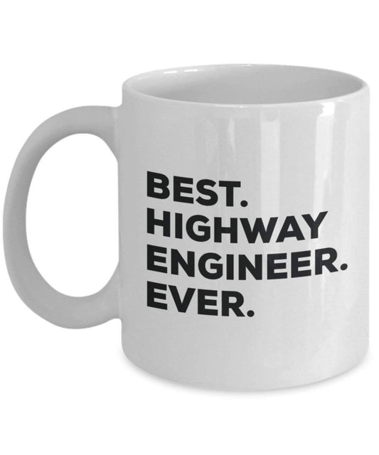 Best Highway Engineer Ever Mug - Funny Coffee Cup -Thank You Appreciation For Christmas Birthday Holiday Unique Gift Ideas