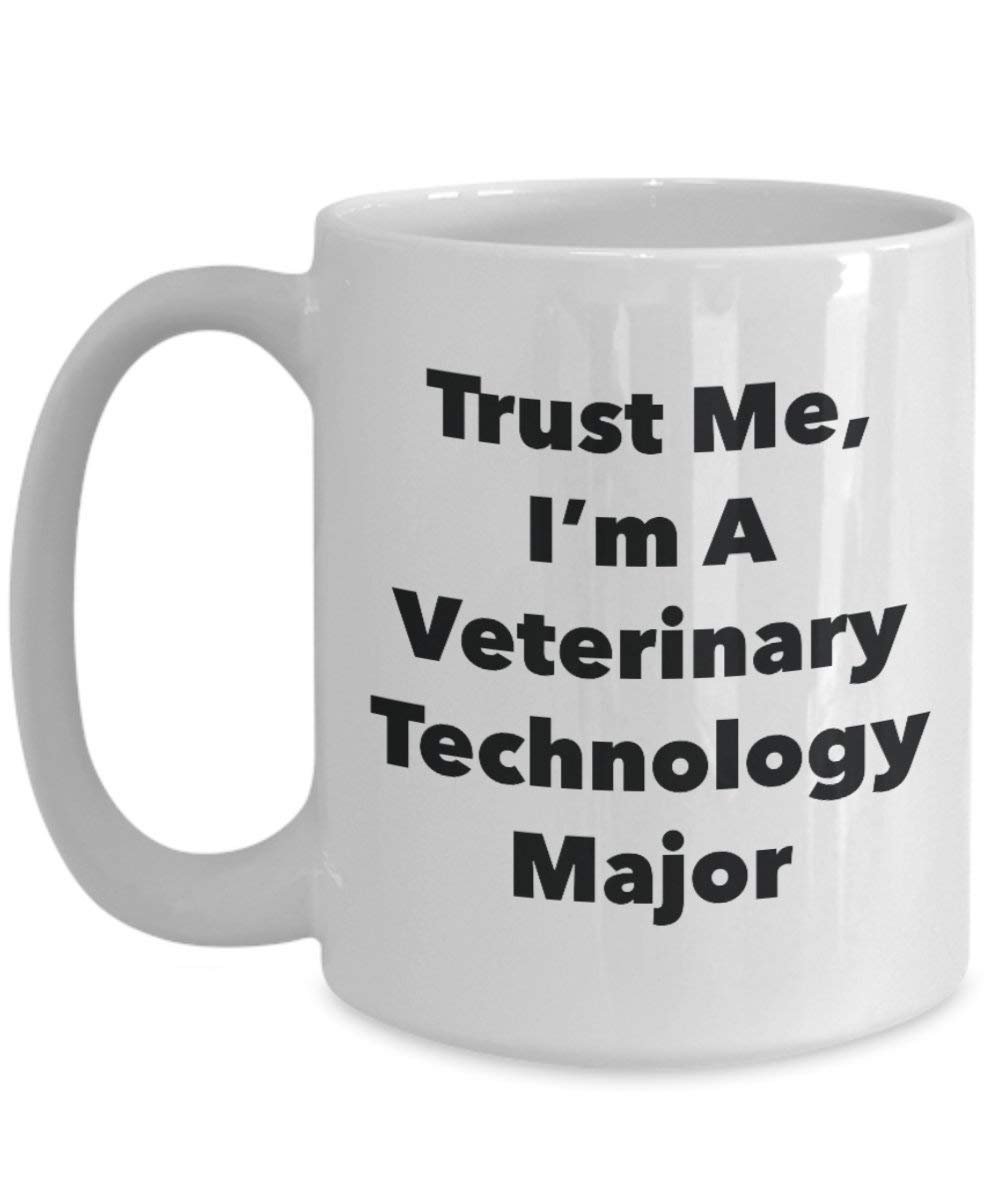 Trust Me, I'm A Veterinary Technology Major Mug - Funny Coffee Cup - Cute Graduation Gag Gifts Ideas for Friends and Classmates