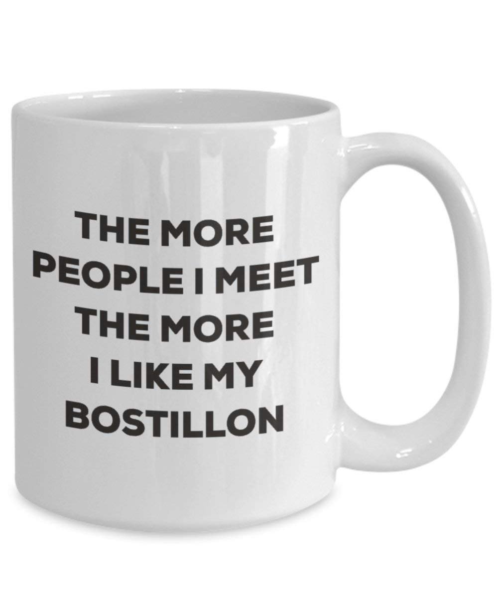 Le plus de personnes I Meet the More I Like My Bostillon Mug de Noël – Funny Tasse à café – amateur de chien mignon Gag Gifts Idée 11oz blanc