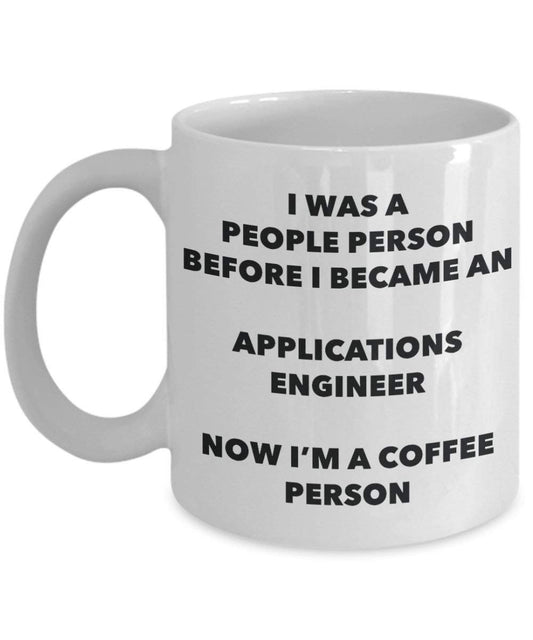 Applications Engineer Coffee Person Mug - Funny Tea Cocoa Cup - Birthday Christmas Coffee Lover Cute Gag Gifts Idea