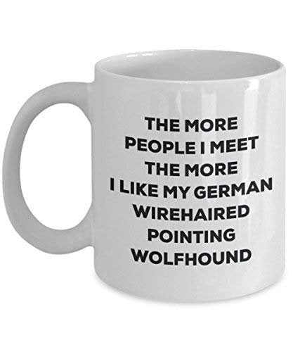 The More People I Meet The More I Like My German Wirehaired Pointing Wolfhound Mug - Funny Coffee Cup - Christmas Dog Lover Cute Gag Gifts Idea