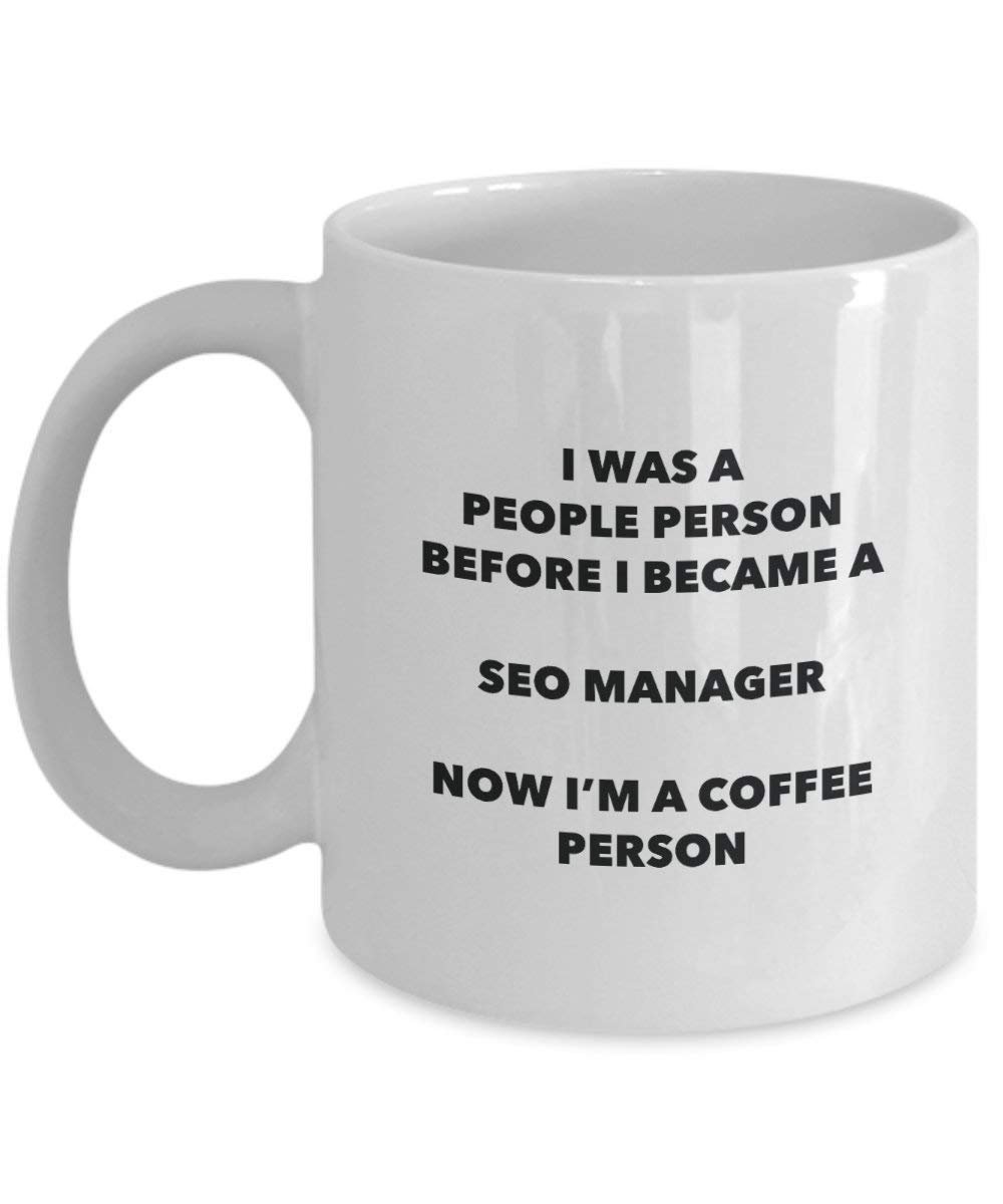 Seo Manager Coffee Person Mug - Funny Tea Cocoa Cup - Birthday Christmas Coffee Lover Cute Gag Gifts Idea