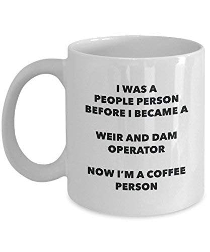 Weir and Dam Operator Coffee Person Mug - Funny Tea Cocoa Cup - Birthday Christmas Coffee Lover Cute Gag Gifts Idea