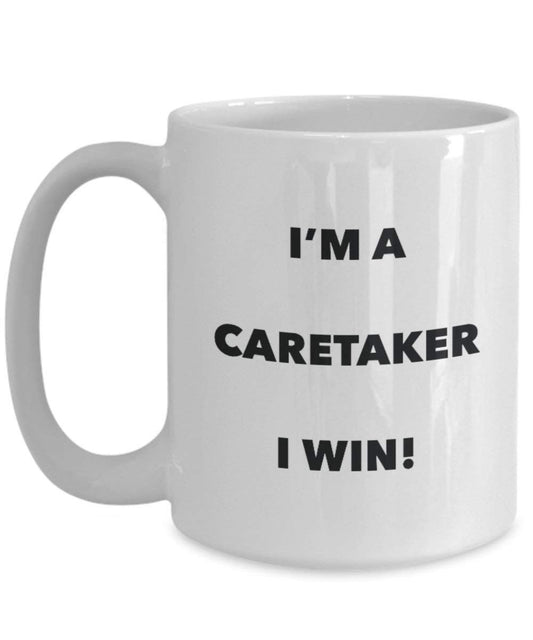 Caretaker Tasse – I 'm a Caretaker I Win. – Funny Kaffeetasse – Neuheit Geburtstag Weihnachten Gag Geschenke Idee 15oz weiß