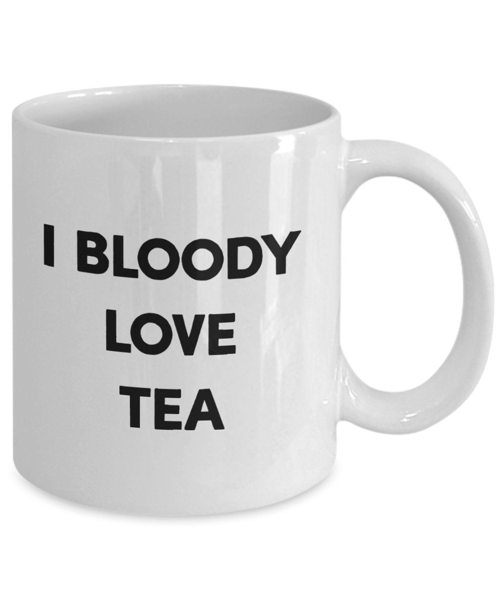 I Bloody Love Tea Mug - Funny Tea Hot Cocoa Coffee Cup - Novelty Birthday Christmas Anniversary Gag Gifts Idea