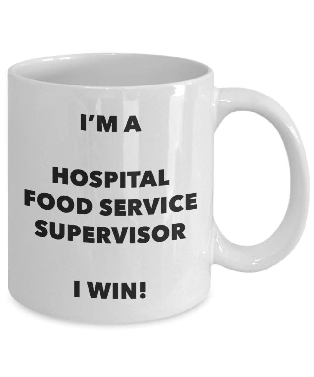 I'm a Hospital Food Service Supervisor Mug I win - Funny Coffee Cup - Birthday Christmas Gifts Idea