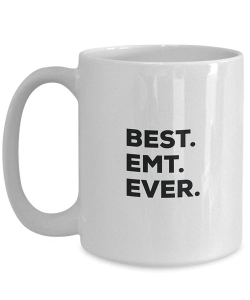 Best Emt Ever Mug - Funny Coffee Cup -Thank You Appreciation For Christmas Birthday Holiday Unique Gift Ideas