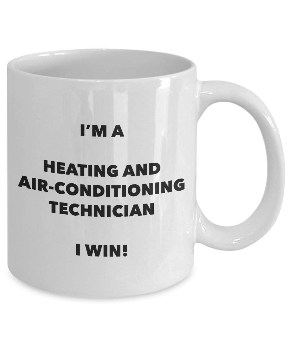 I'm a Heating And Air-conditioning Technician Mug I win - Funny Coffee Cup - Novelty Birthday Christmas Gag Gifts Idea