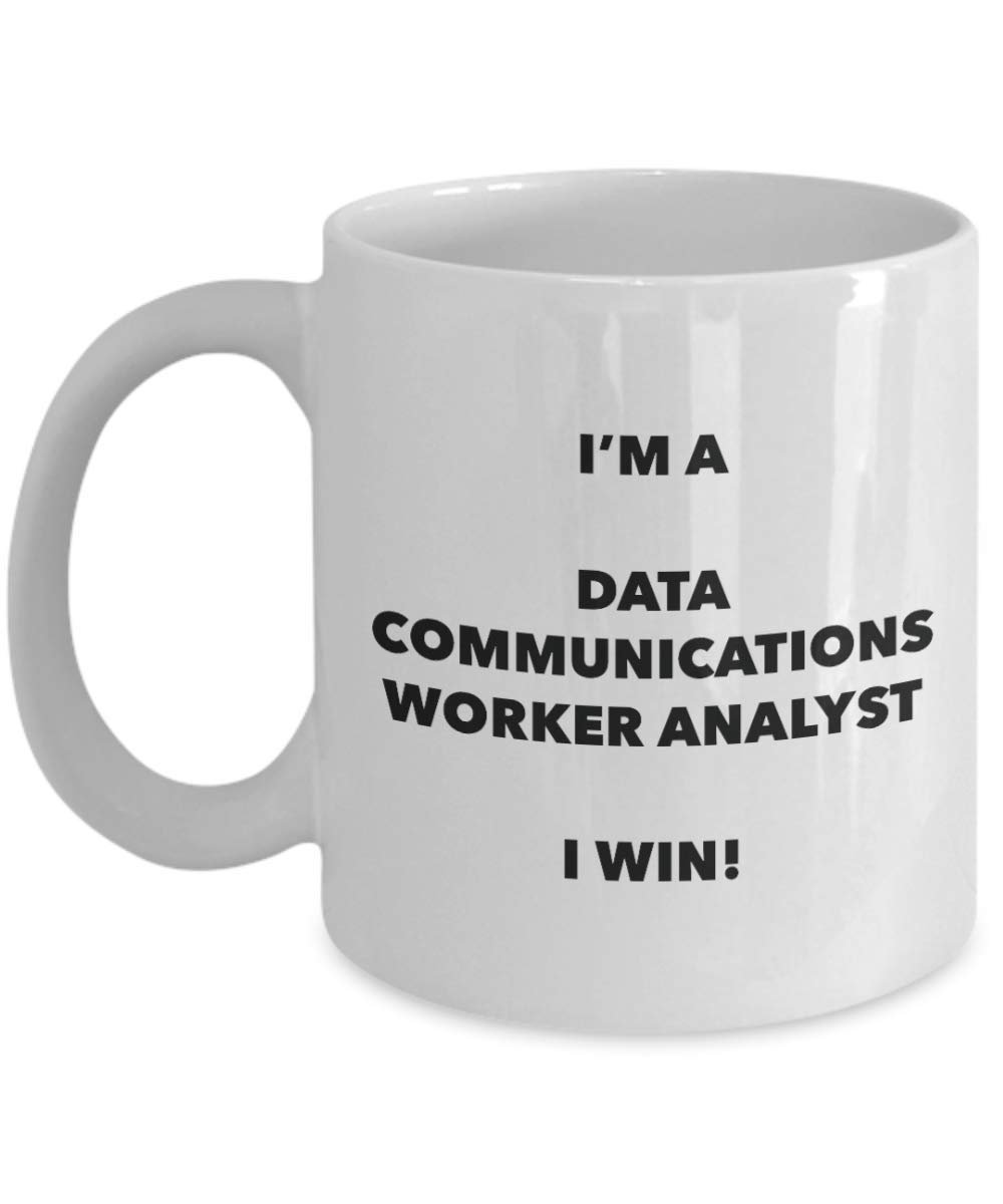 I'm a Data Communications Worker Analyst Mug I win! - Funny Coffee Cup - Novelty Birthday Christmas Gag Gifts Idea