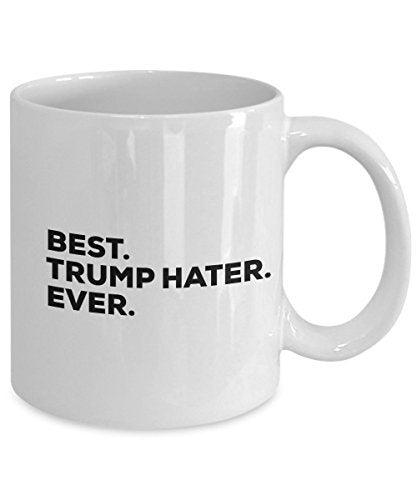 Trump Hater Gifts - Best Trump Hater Ever Mug - Coffee Cup - Donald Sucks - Inexpensive Under $20 Or Add to Gift Bag Basket Box Set - Funny Cool Novel
