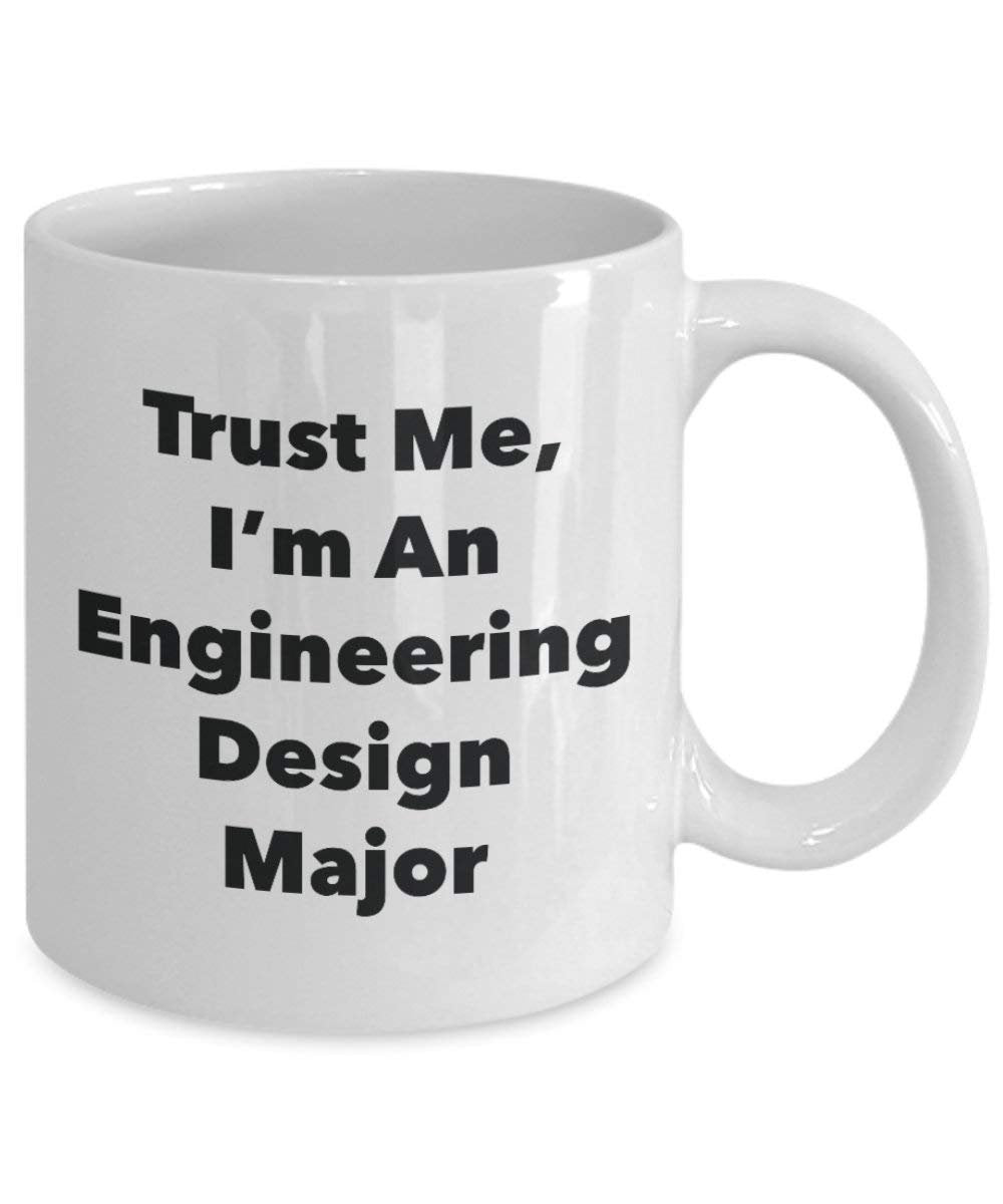 Trust Me, I'm An Engineering Design Major Mug - Funny Coffee Cup - Cute Graduation Gag Gifts Ideas for Friends and Classmates