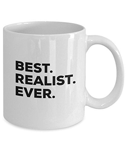Gifts For Realists - The Best Realist Ever Mug Coffee Cup - Novelty Present Idea - Realism - Child Daughter Son Parenting People - Funny - For A Gift