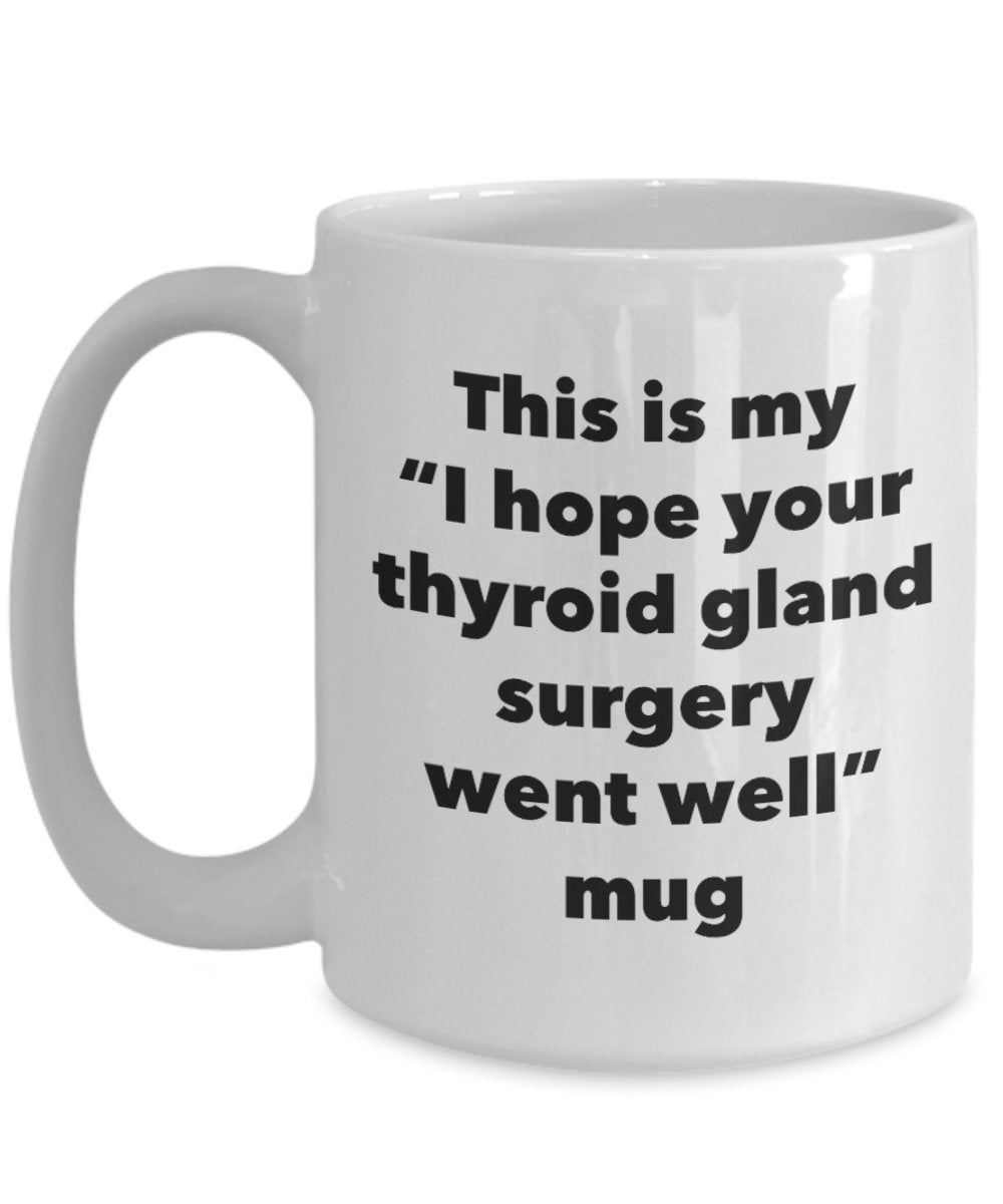 This Is My Ich Hoffe, Ihr Schilddrüse Operation Went Well Becher – Funny Tee Kaffee Kakao Tasse – Get Well Soon-Geschenke – Neuheit gut Wisher Gag Geschenke Idee