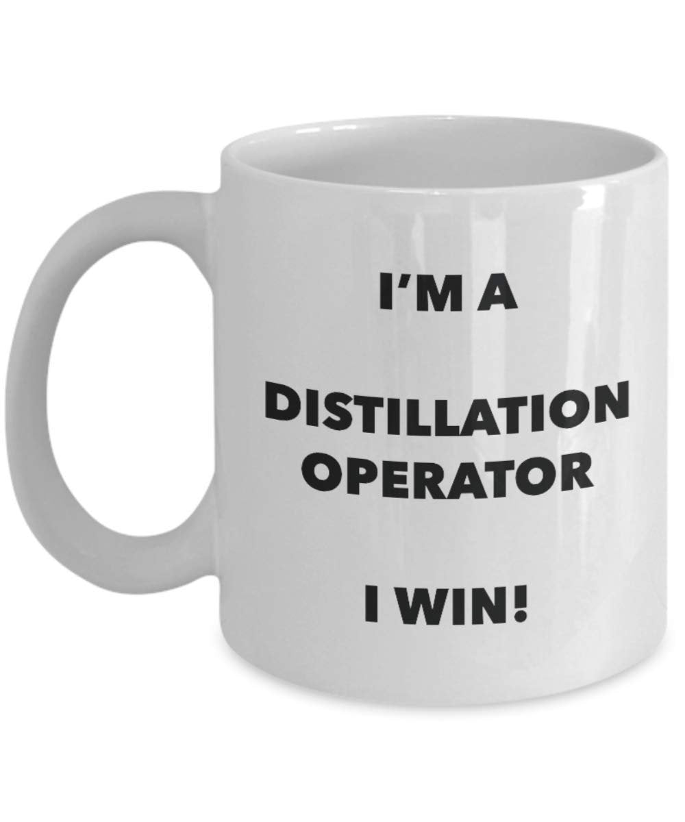 I'm a Distillation Operator I win! - Funny Coffee Cup - Novelty Birthday Christmas Gag Gifts Idea