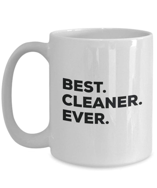 Best Cleaner Ever Mug - Funny Coffee Cup -Thank You Appreciation For Christmas Birthday Holiday Unique Gift Ideas