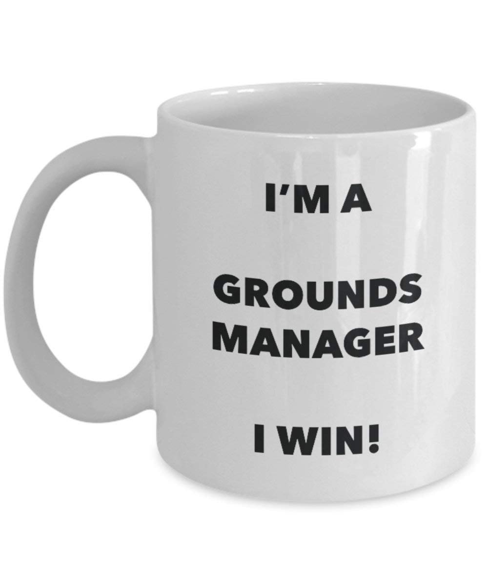 I'm a Grounds Manager Mug I win - Funny Coffee Cup - Novelty Birthday Christmas Gag Gifts Idea