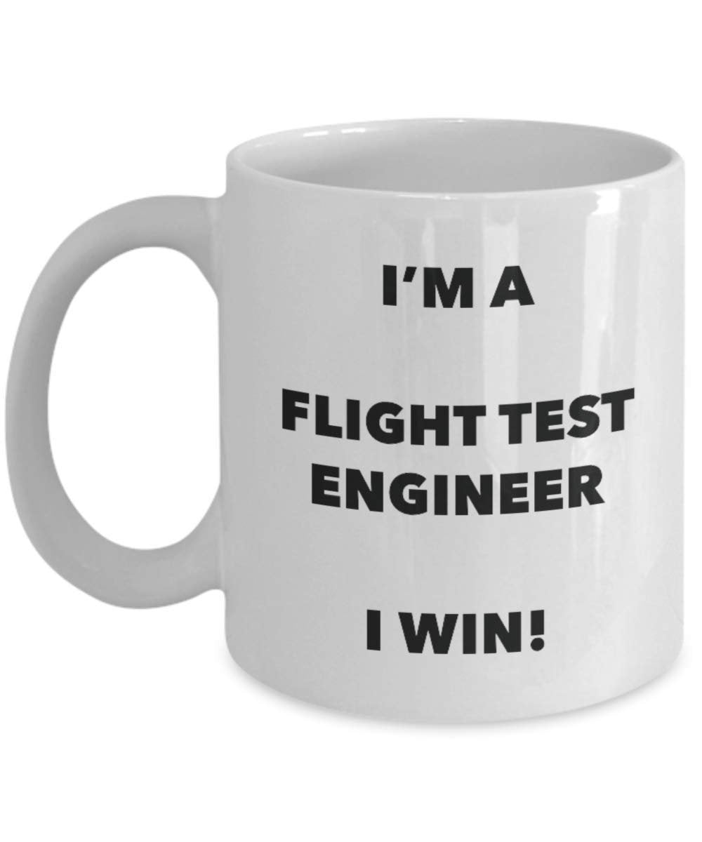 I'm a Flight Test Engineer Mug I win - Funny Coffee Cup - Novelty Birthday Christmas Gag Gifts Idea