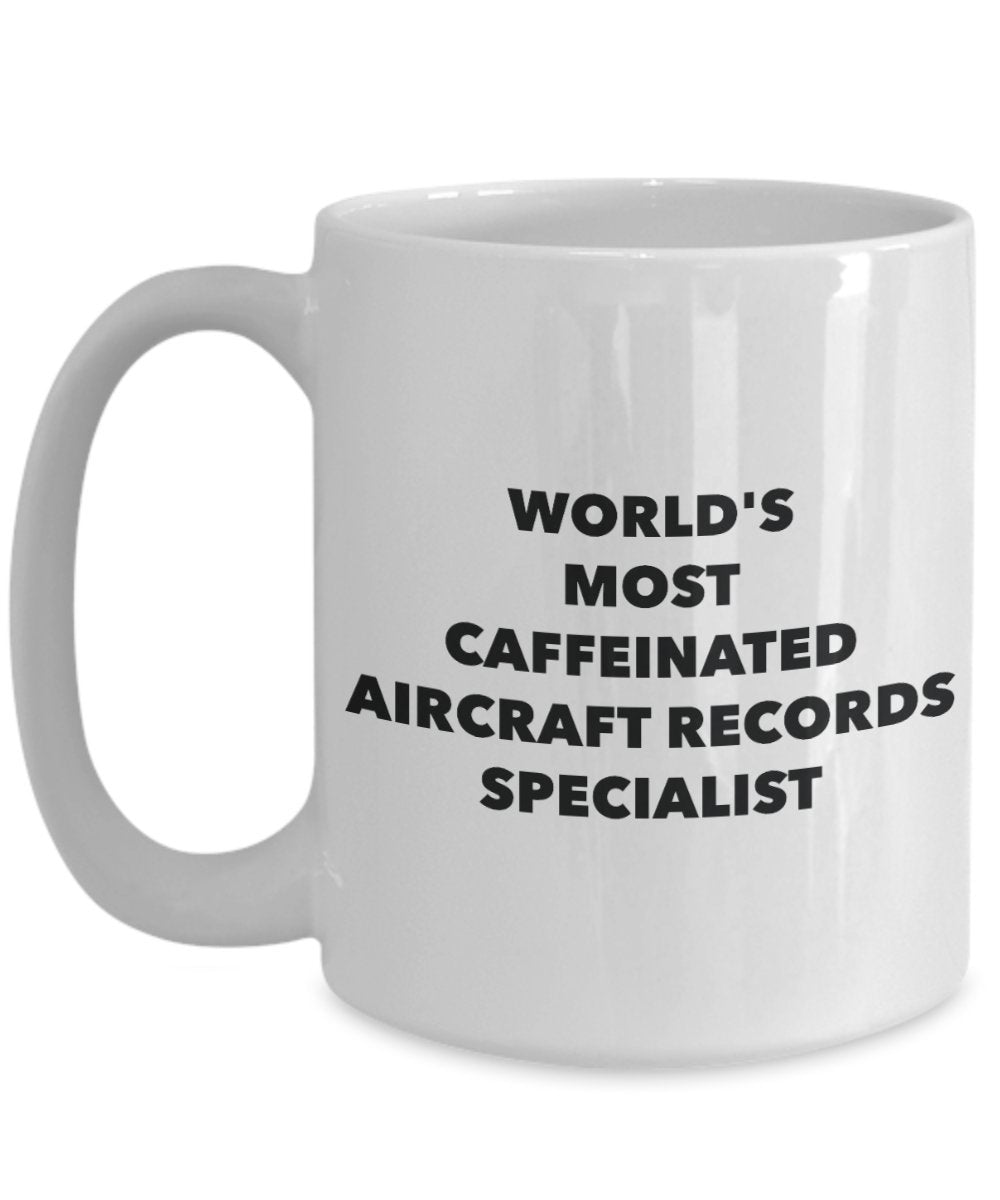 World's Most Caffeinated Aircraft Records Specialist Mug - Funny Tea Hot Cocoa Coffee Cup - Novelty Birthday Christmas Anniversary Gag Gifts Idea