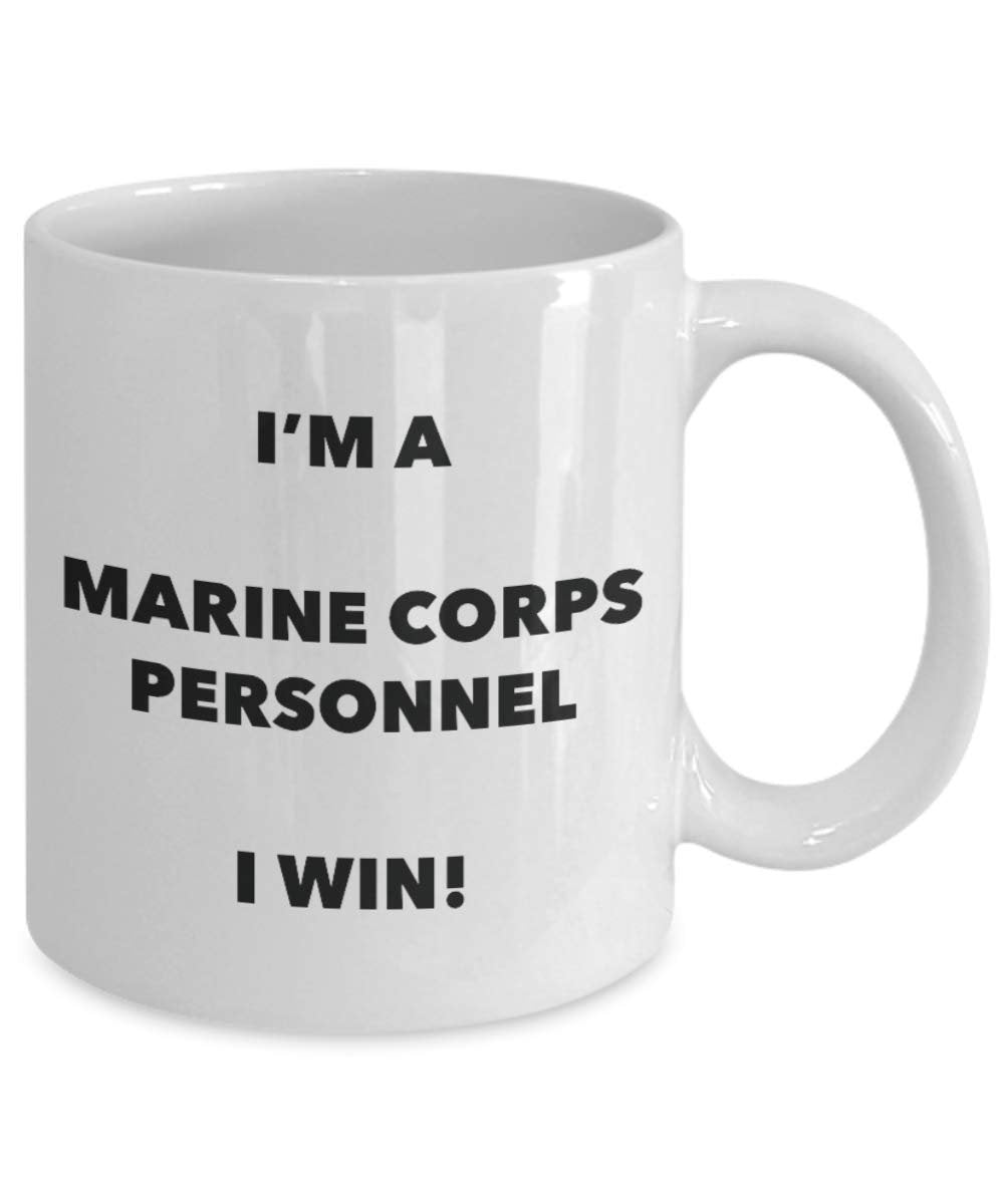 I'm a Marine Corps Personnel Mug I win - Funny Coffee Cup - Novelty Birthday Christmas Gag Gifts Idea