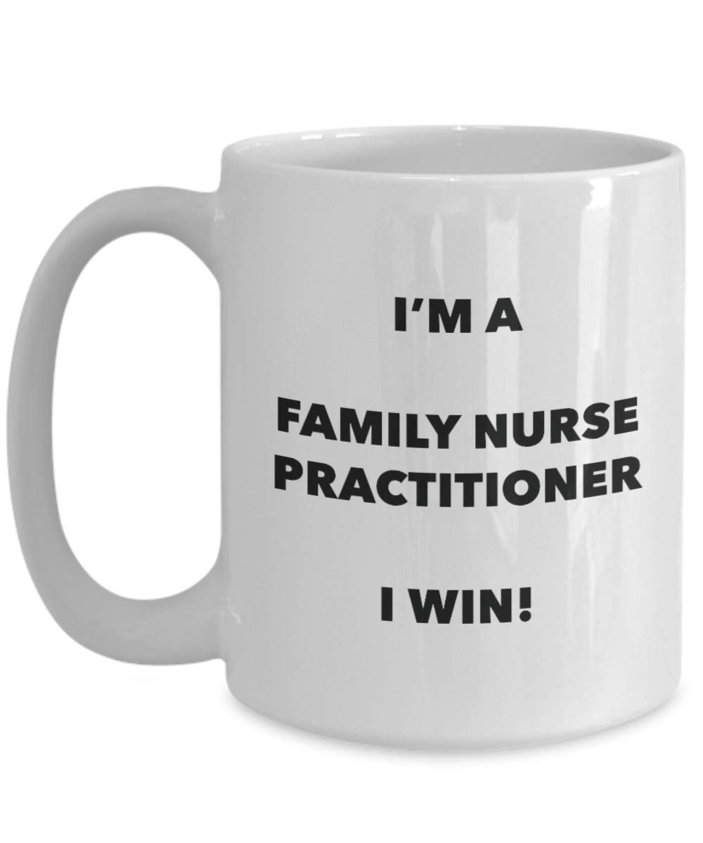 I' m A Family nurse Practitioner tazza i Win – Funny Coffee Cup – novelty Birthday Christmas GAG regalo idea