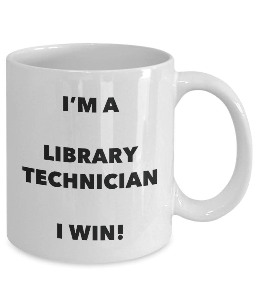 I'm a Library Technician Mug I win - Funny Coffee Cup - Novelty Birthday Christmas Gag Gifts Idea