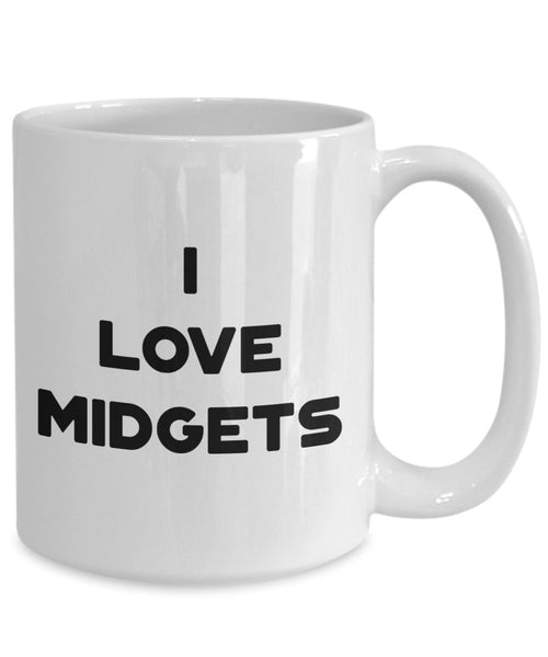 I love Midgets Mug - Funny Coffee Cup - Novelty Birthday Gift Idea