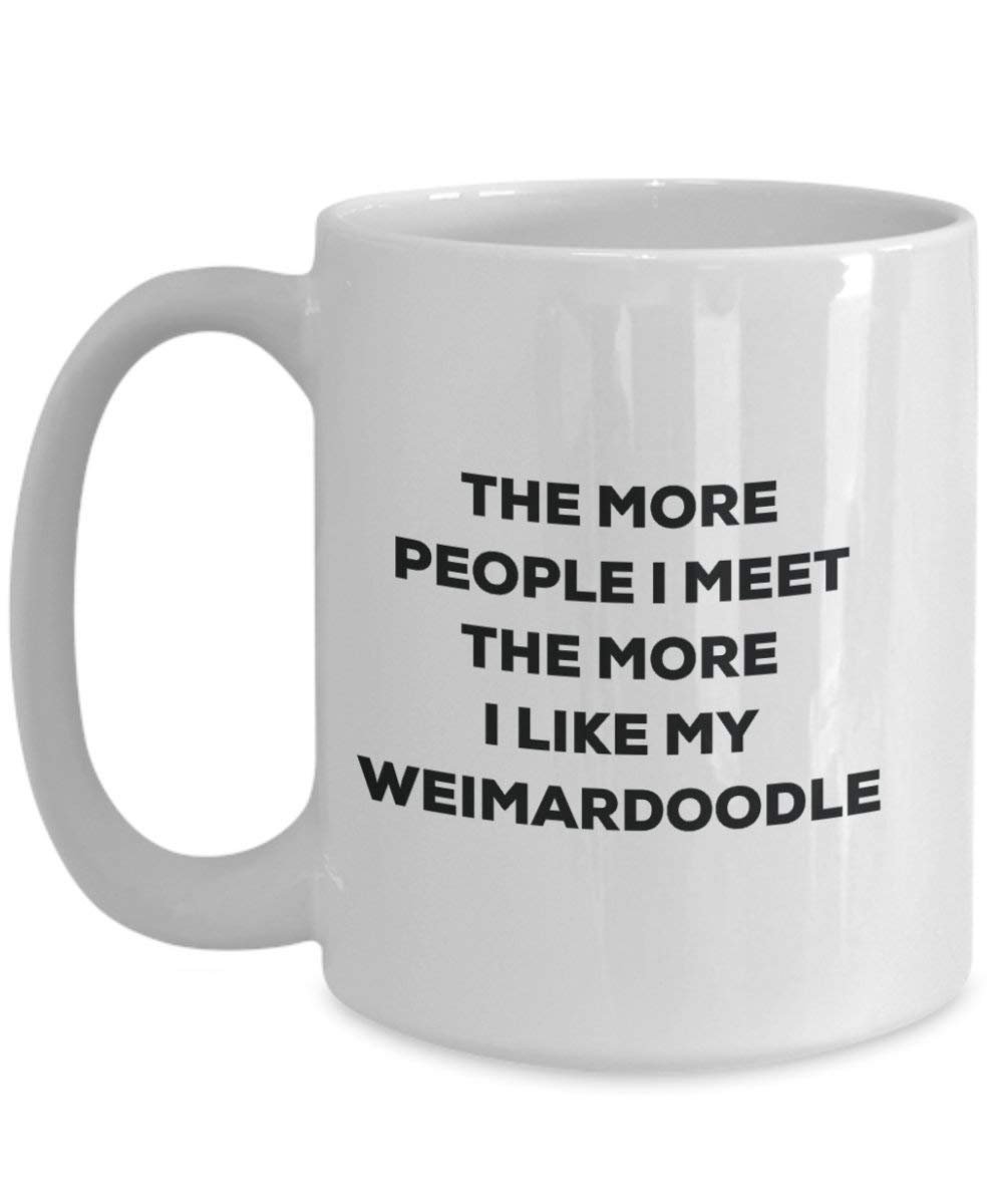 Le plus de personnes I Meet the More I Like My Weimardoodle Mug de Noël – Funny Tasse à café – amateur de chien mignon Gag Gifts Idée 11oz blanc