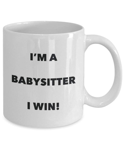 Babysitter Tasse – Ich bin ein Babysitter Ich Win. – Funny Kaffeetasse – Neuheit Geburtstag Weihnachten Gag Geschenke Idee