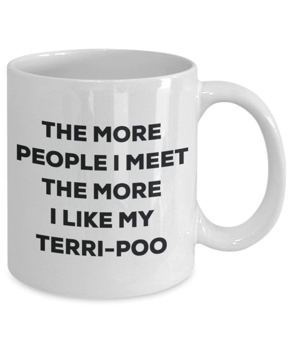 Le plus de personnes I Meet the More I Like My Terri-poo Mug de Noël – Funny Tasse à café – amateur de chien mignon Gag Gifts Idée 15oz blanc