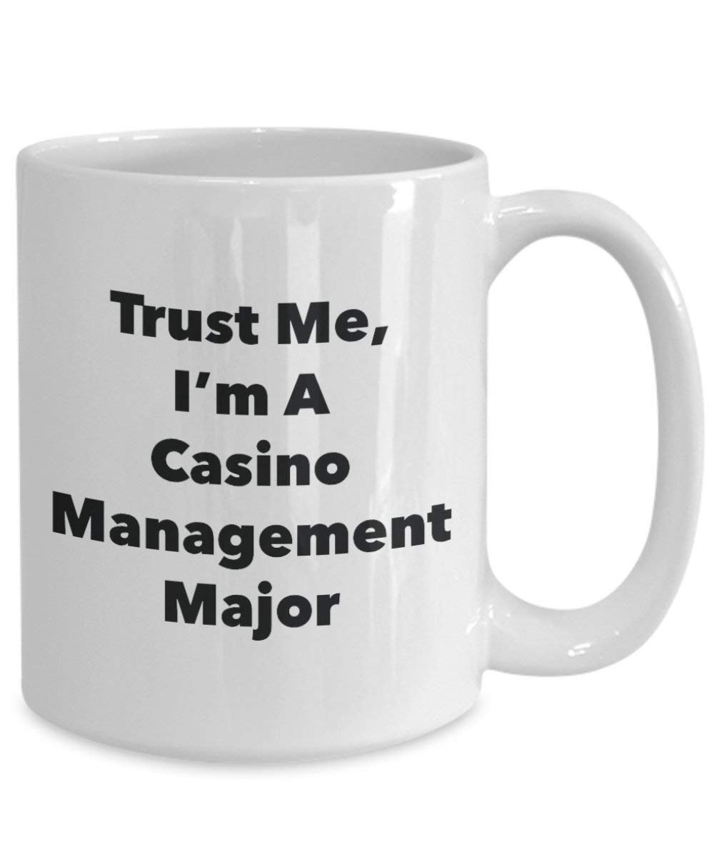 Trust Me, I'm A Casino Management Major Mug - Funny Coffee Cup - Cute Graduation Gag Gifts Ideas for Friends and Classmates (11oz)