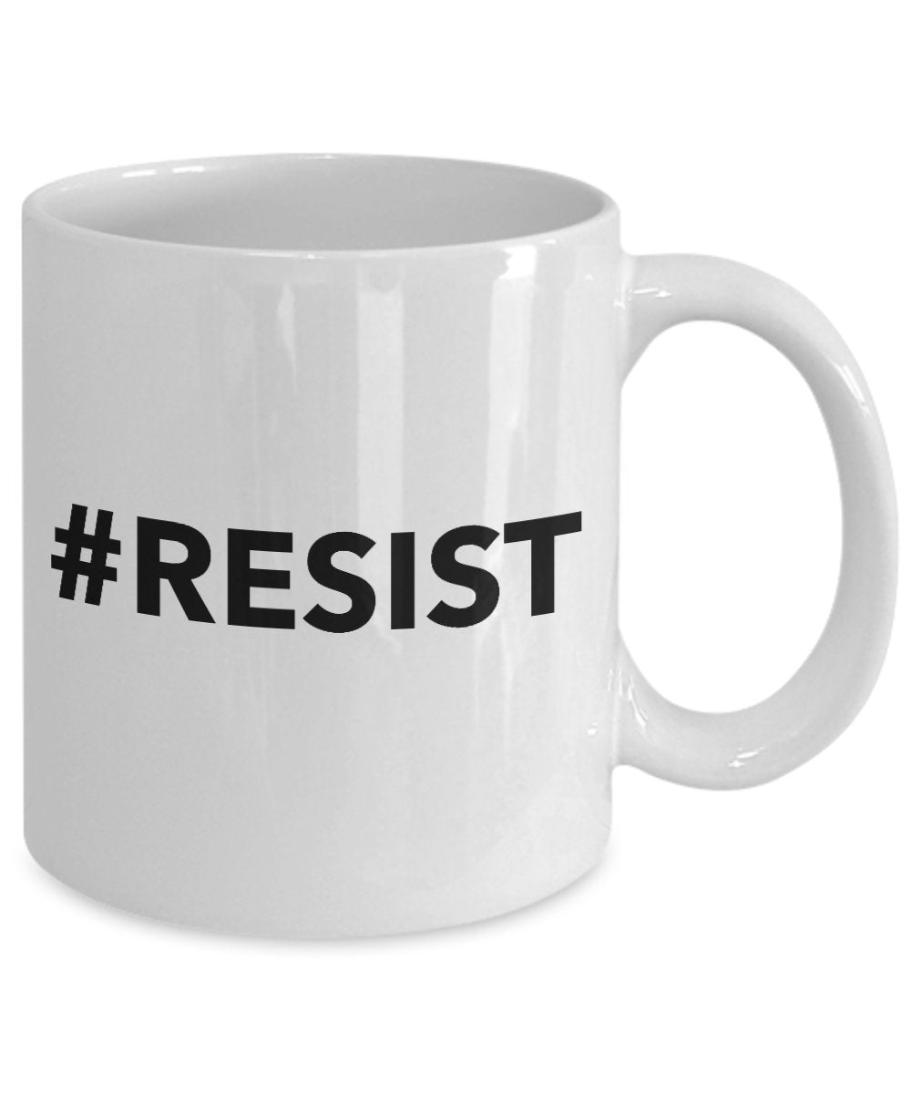 Funny #Resist Mug - Novelty Coffee Mug - Unique Gifts Idea