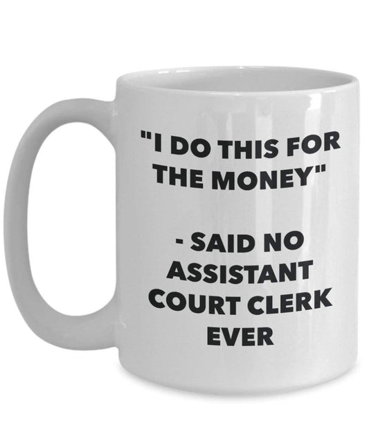 I do presente per il denaro – non detto assistente Court Clerk Ever mug – Funny Coffee Cup – novelty Birthday Christmas GAG regalo idea 11oz Infradito colorati estivi, con finte perline