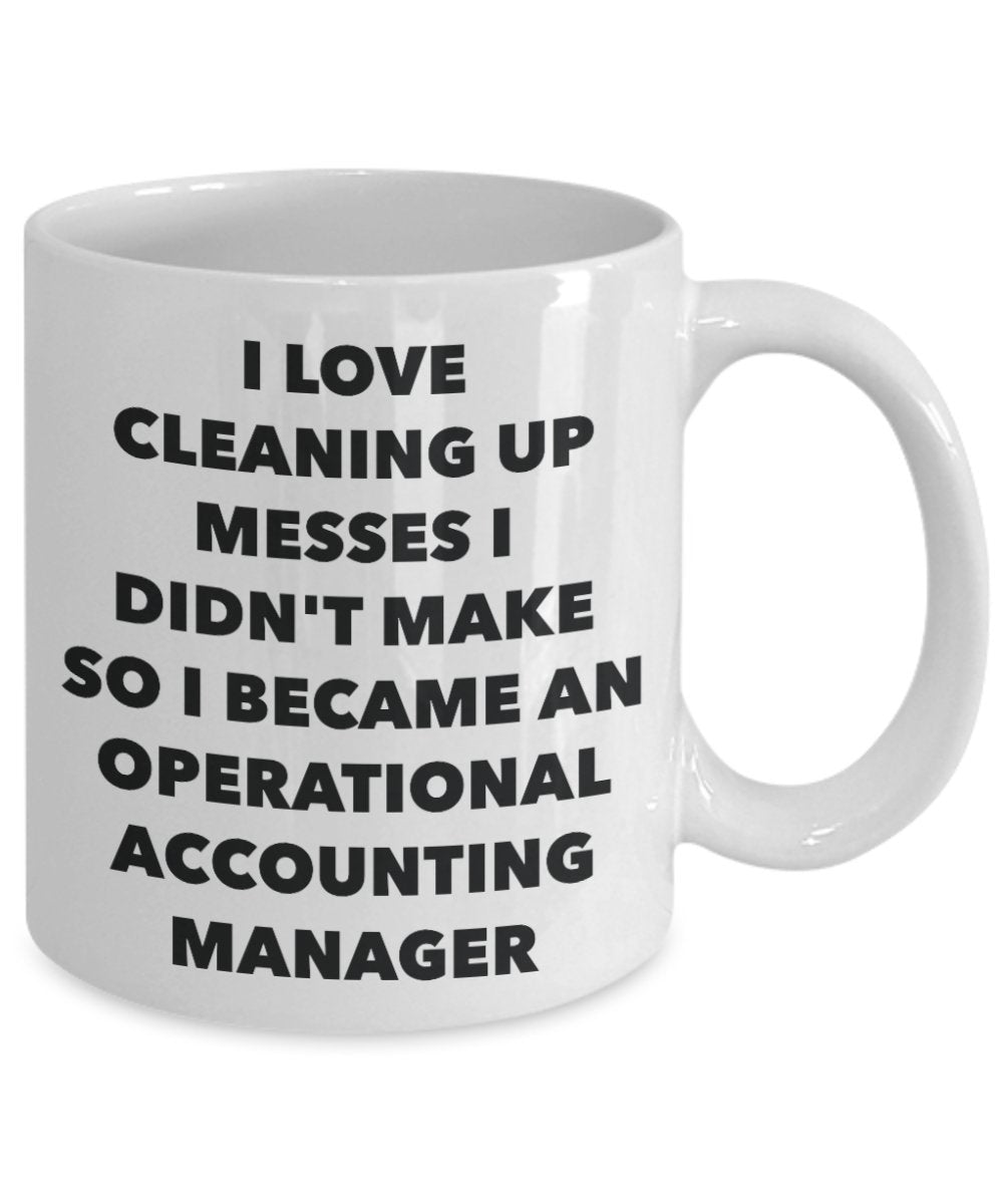 I Became an Operational Accounting Manager Mug - Coffee Cup - Operational Accounting Manager Gifts - Funny Novelty Birthday Present Idea