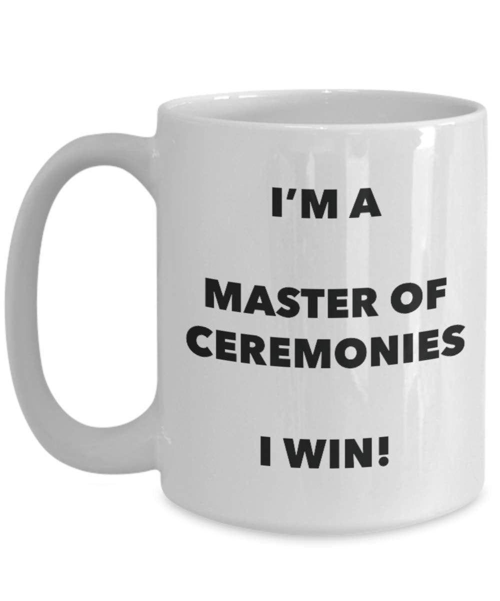 I'm a Master Of Ceremonies Mug I win - Funny Coffee Cup - Novelty Birthday Christmas Gag Gifts Idea