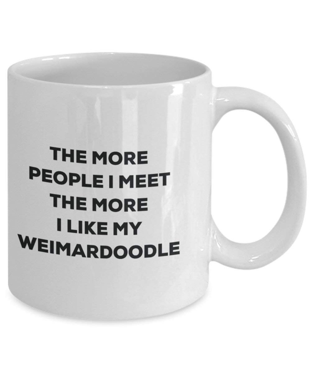 Le plus de personnes I Meet the More I Like My Weimardoodle Mug de Noël – Funny Tasse à café – amateur de chien mignon Gag Gifts Idée 11oz blanc
