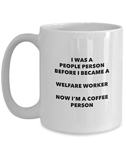 Welfare Worker Coffee Person Mug - Funny Tea Cocoa Cup - Birthday Christmas Coffee Lover Cute Gag Gifts Idea