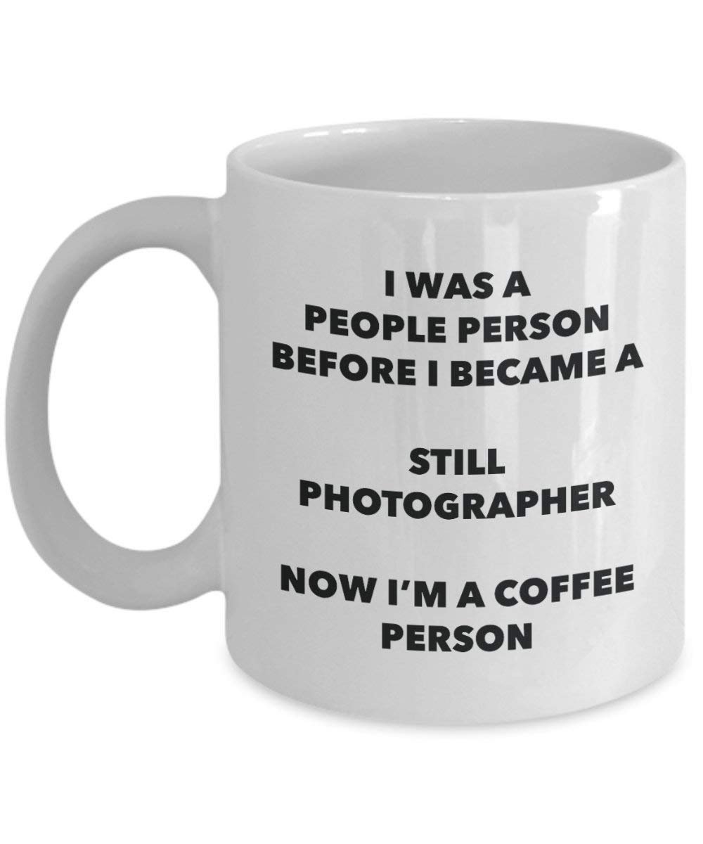 Still Photographer Coffee Person Mug - Funny Tea Cocoa Cup - Birthday Christmas Coffee Lover Cute Gag Gifts Idea