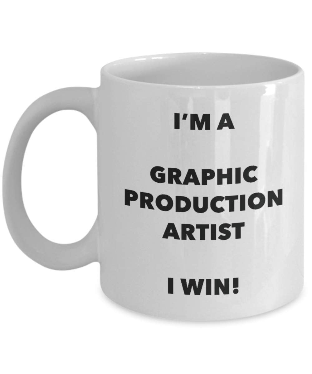 I'm a Graphic Production Artist Mug I win - Funny Coffee Cup - Novelty Birthday Christmas Gag Gifts Idea