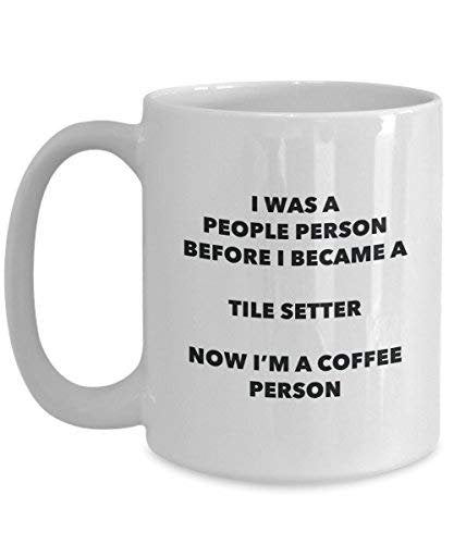 Tile Setter Coffee Person Mug - Funny Tea Cocoa Cup - Birthday Christmas Coffee Lover Cute Gag Gifts Idea