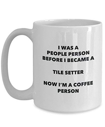 Tile Setter Coffee Person Mug - Funny Tea Cocoa Cup - Birthday Christmas Coffee Lover Cute Gag Gifts Idea
