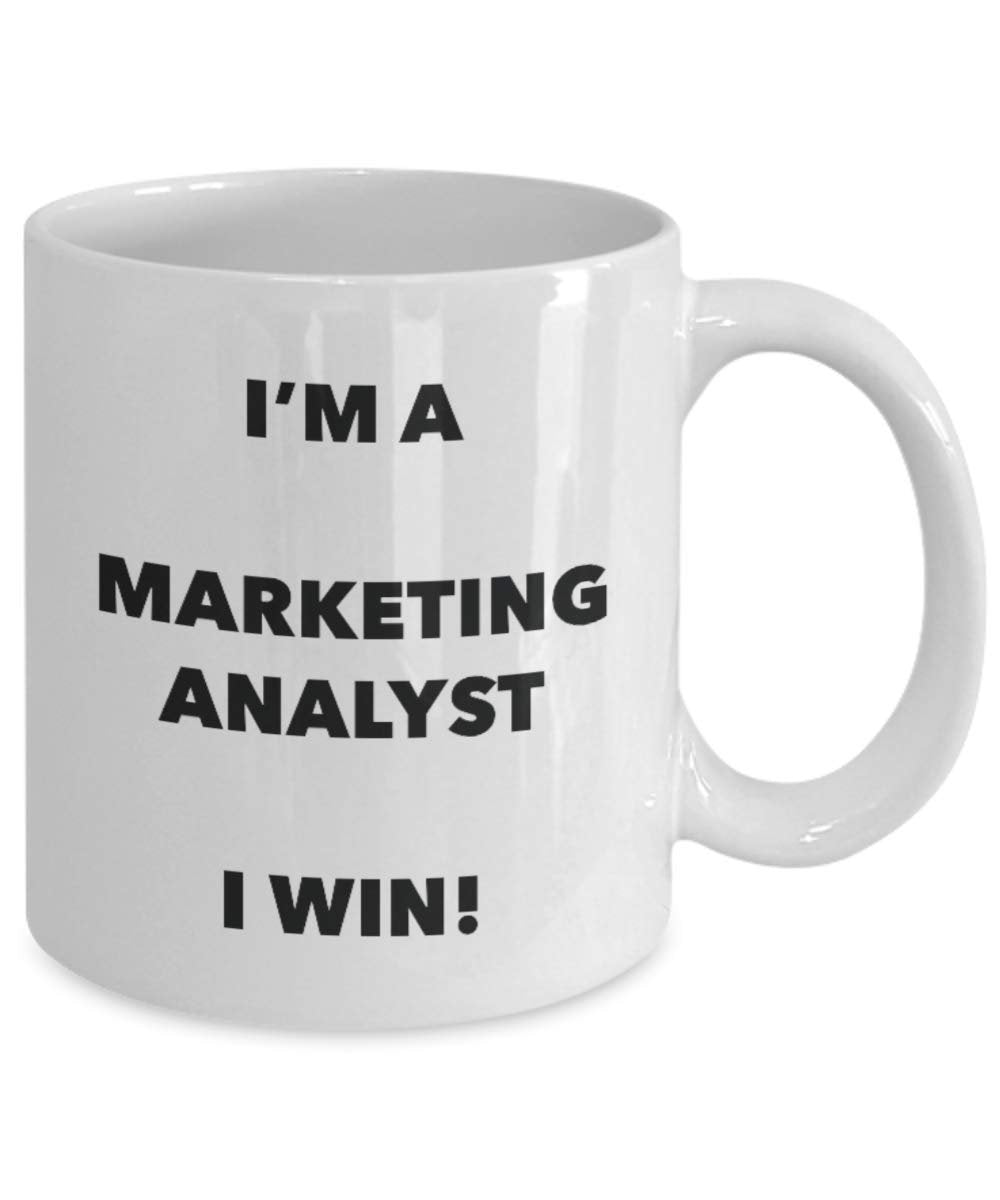 I'm a Marketing Analyst Mug I win - Funny Coffee Cup - Novelty Birthday Christmas Gag Gifts Idea