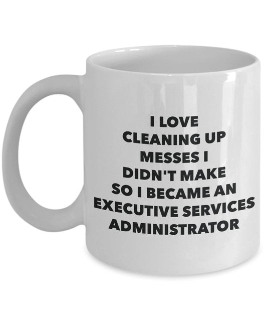 I Became an Executive Services Administrator Mug - Coffee Cup - Executive Services Administrator Gifts - Funny Novelty Birthday Present Idea