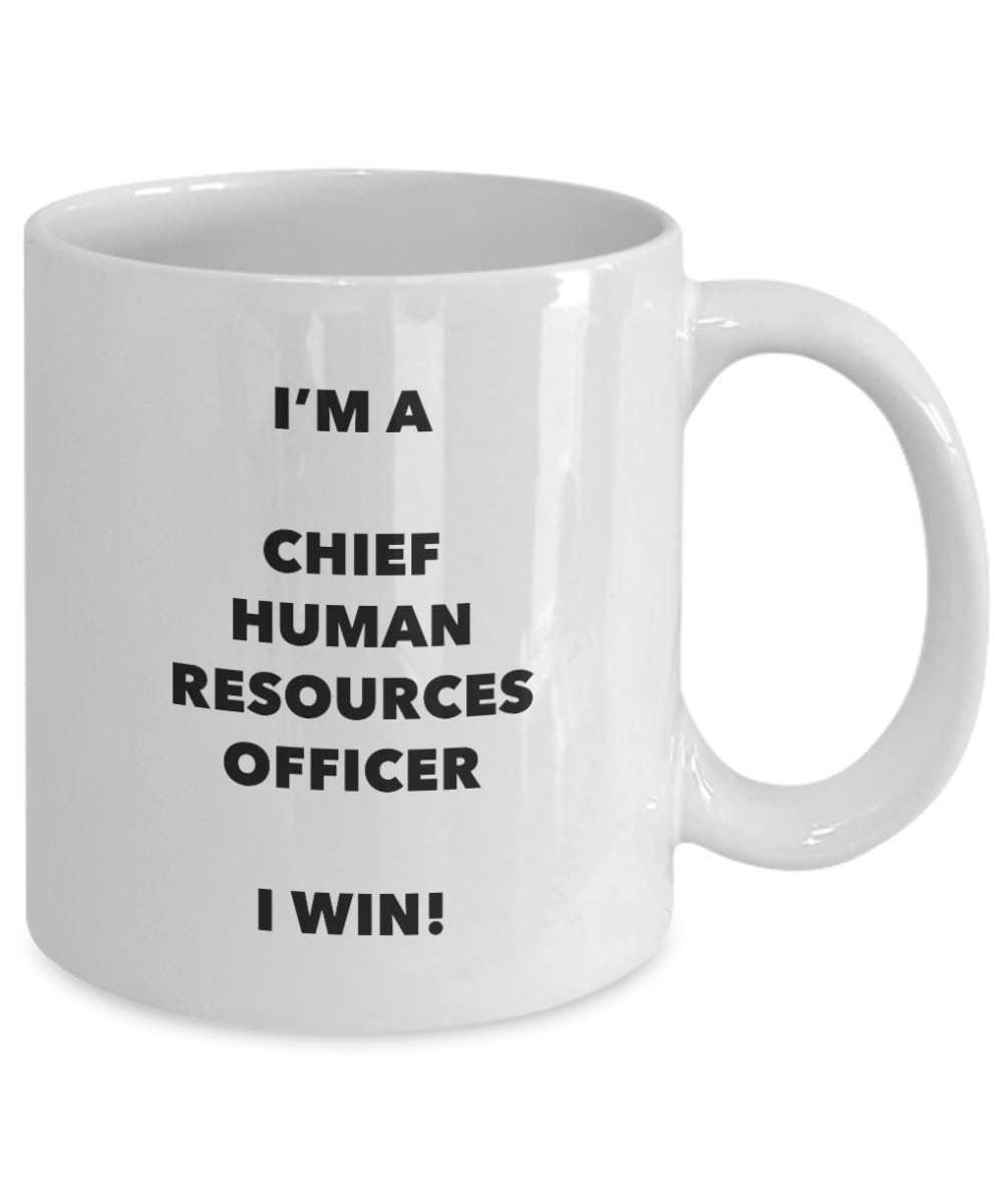 Chief Human Resources Officer Mug - I'm a Chief Human Resources Officer I win! - Funny Coffee Cup - Novelty Birthday Christmas Gag Gifts Idea