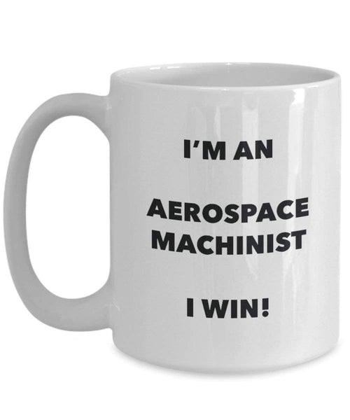 Aérospatiale mécanicien Mug – Je suis un mécanicien Aérospatiale I Win. – Funny Tasse à café – Fantaisie anniversaire Idée de Gag cadeaux de Noël 11oz blanc