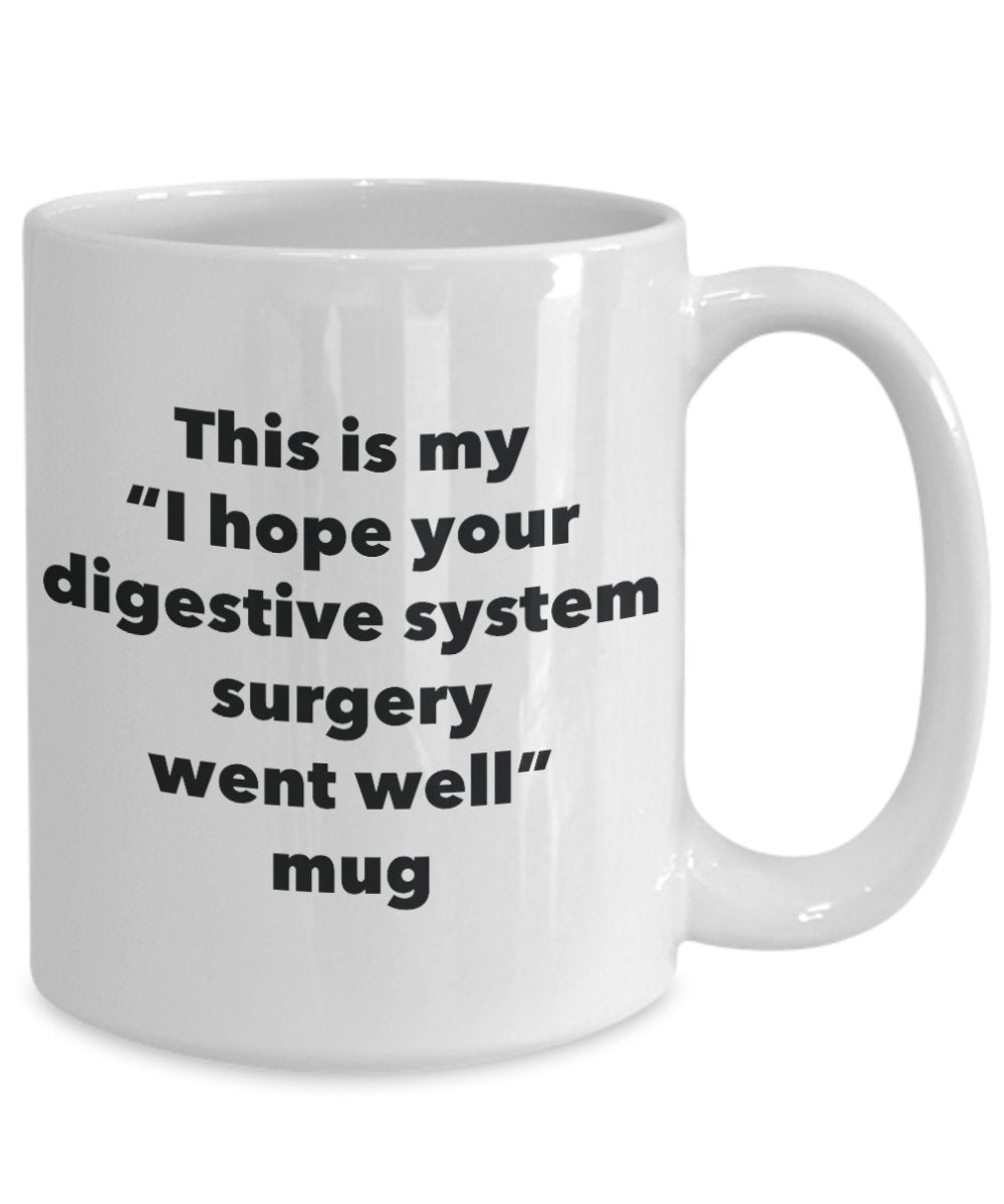 This is My "I Hope Your Digestive System Surgery Went Well" Mug - Funny Tea Hot Cocoa Coffee Cup - Novelty Birthday Christmas Anniversary Gag Gifts Id